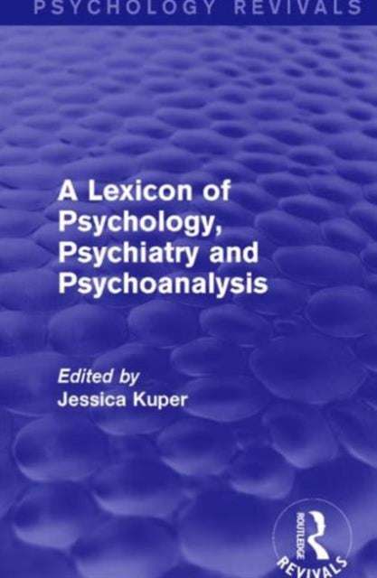 Book cover of: Lexicon of Psychology, Psychiatry and Psychoanalysis. By: Jessica Kuper