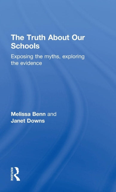 Book cover of: Truth About Our Schools. By: Melissa Benn