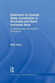 Book cover of: Extension of Coastal State Jurisdiction in Enclosed or Semi-Enclosed Seas. By: Mitja Grbec