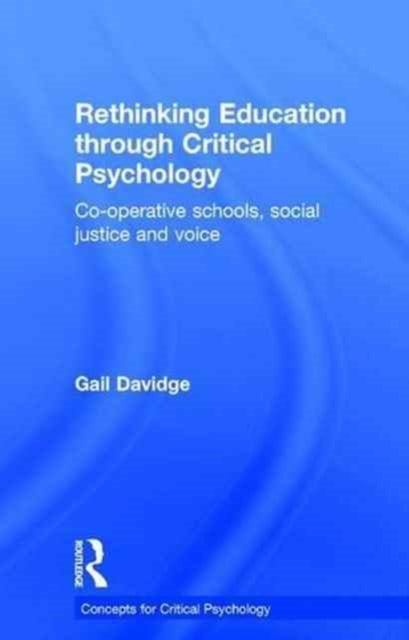 Book cover of: Rethinking Education through Critical Psychology. By: Gail Davidge
