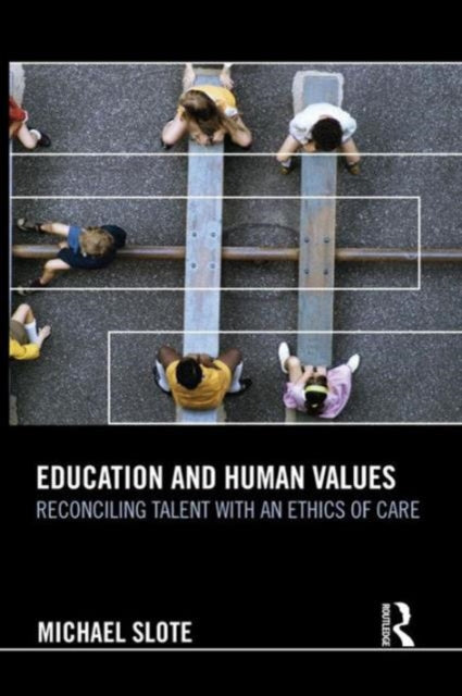 Book cover of: Education and Human Values. By: Michael Slote