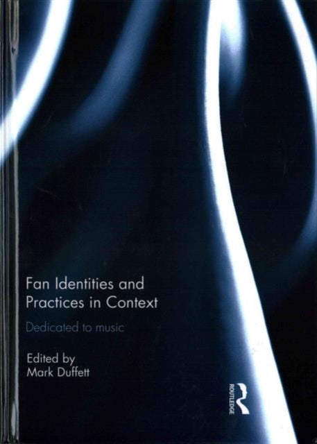 Book cover of: Fan Identities and Practices in Context. By: Mark Duffett