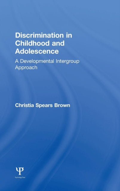 Book cover of: Discrimination in Childhood and Adolescence. By: Christia Spears Brown