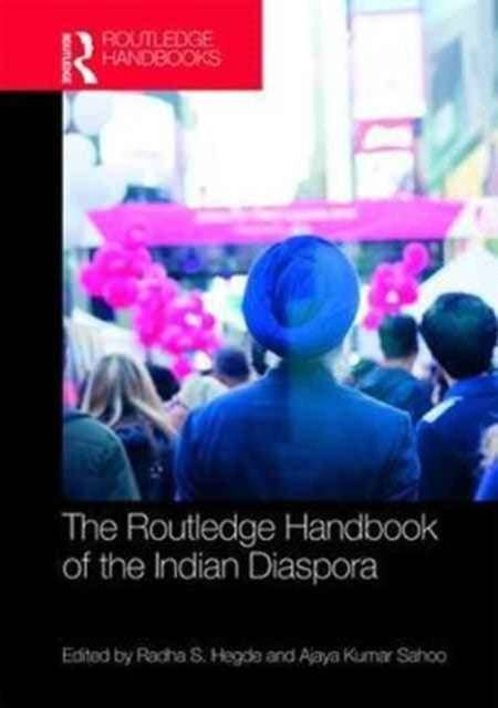 Book cover of: Routledge Handbook of the Indian Diaspora. By: Radha Sarma Hegde