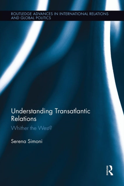 Book cover of: Understanding Transatlantic Relations. By: Serena Simoni
