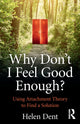 Book cover of: Why Don't I Feel Good Enough?. By: Helen Dent