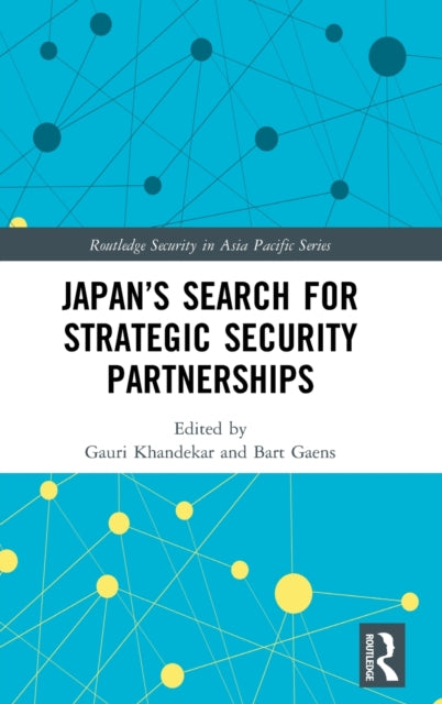 Book cover of: Japan?s Search for Strategic Security Partnerships. By: Gauri Khandekar