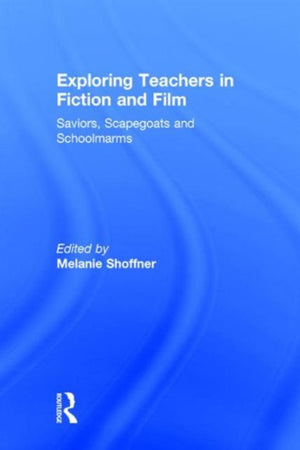 Exploring Teachers in Fiction and Film