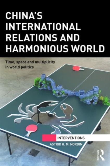 Book cover of: China’s International Relations and Harmonious World. By: Astrid Nordin