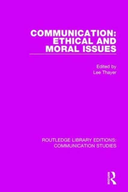 Book cover of: Communication: Ethical and Moral Issues. By: Lee O. Thayer