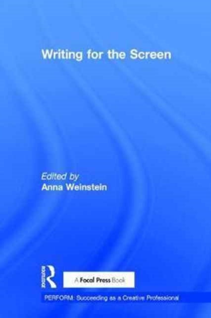 Book cover of: Writing for the Screen. By: Anna Weinstein