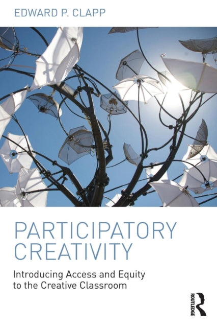 Book cover of: Participatory Creativity. By: Edward P. Clapp