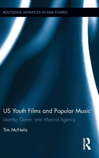 Book cover of: US Youth Films and Popular Music. By: Tim McNelis