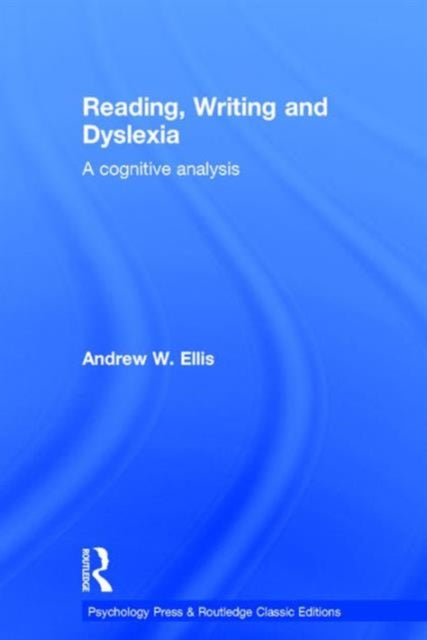 Book cover of: Reading, Writing and Dyslexia. By: Andrew W. Ellis