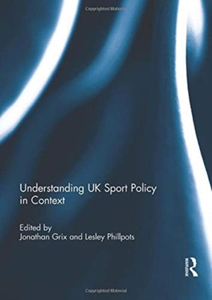 Understanding UK Sport Policy in Context