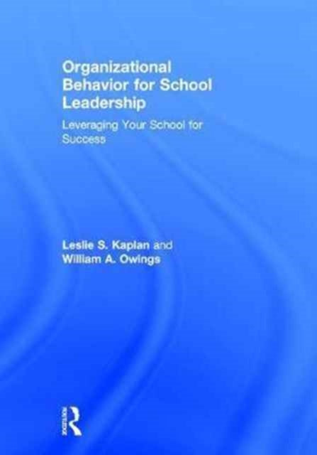 Book cover of: Organizational Behavior for School Leadership. By: Leslie S. Kaplan