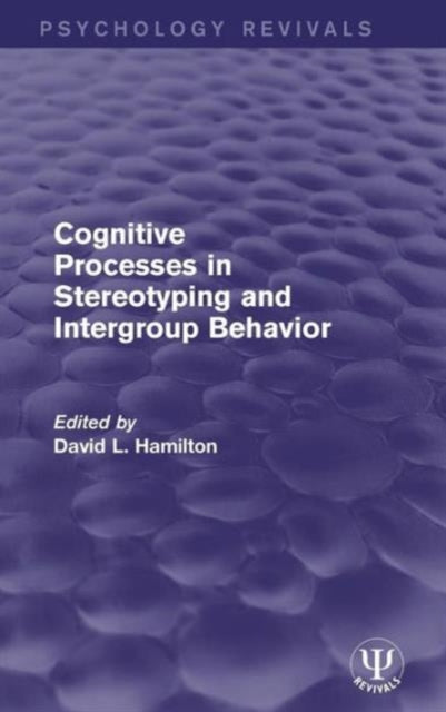 Book cover of: Cognitive Processes in Stereotyping and Intergroup Behavior. By: David L. Hamilton