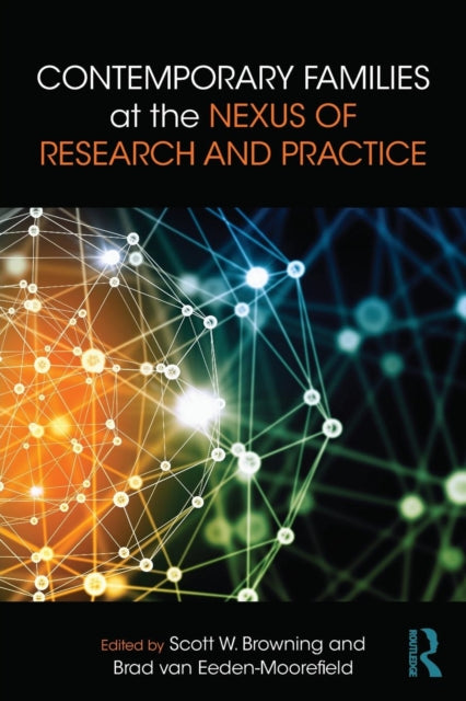 Book cover of: Contemporary Families at the Nexus of Research and Practice. By: Scott W. Browning
