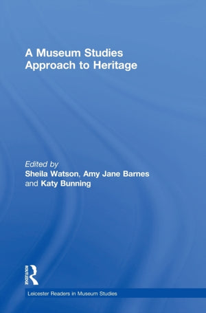 Museum Studies Approach to Heritage