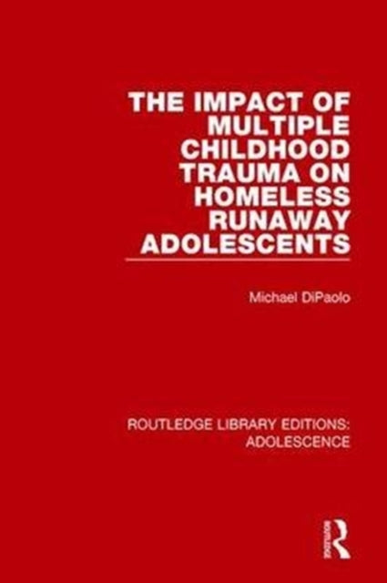 The Impact of Multiple Childhood Trauma on Homeless Runaway Adolescents