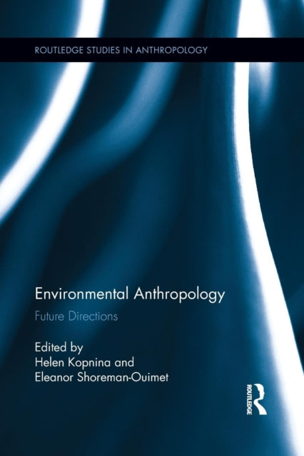 Book cover of: Environmental Anthropology. By: Helen Kopnina
