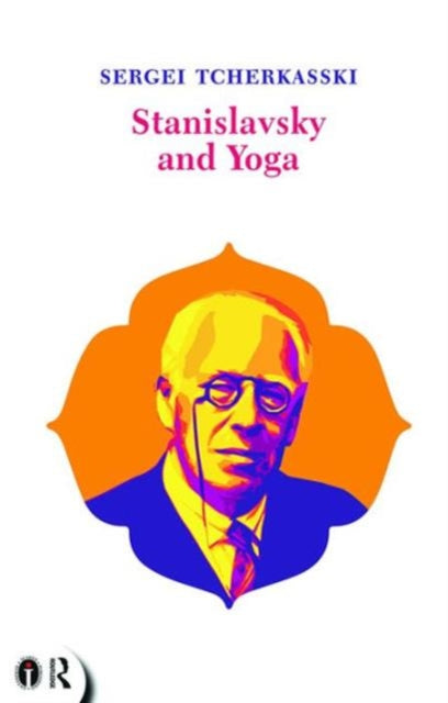 Book cover of: Stanislavsky and Yoga. By: Sergei Tcherkasski