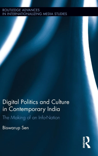 Book cover of: Digital Politics and Culture in Contemporary India. By: Biswarup Sen