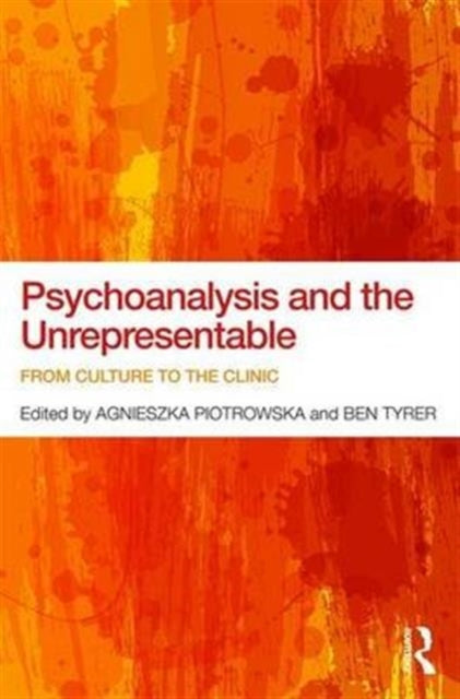 Book cover of: Psychoanalysis and the Unrepresentable. By: Agnieszka Piotrowska