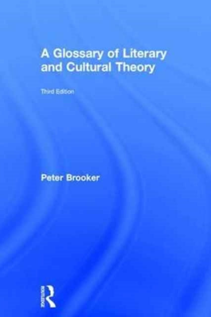 Book cover of: Glossary of Literary and Cultural Theory. By: Peter Brooker