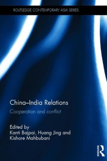 Book cover of: China–India Relations. By: Kanti Bajpai