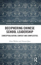 Book cover of: Deciphering Chinese School Leadership. By: Allan Walker