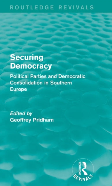 Book cover of: Securing Democracy. By: Geoffrey Pridham