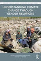 Book cover of: Understanding Climate Change through Gender Relations. By: Susan Buckingham