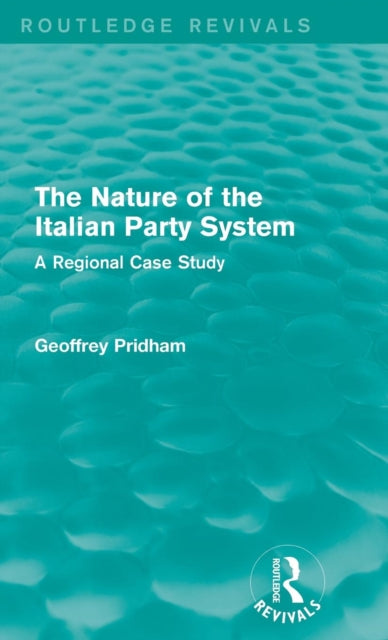 Book cover of: Nature of the Italian Party System. By: Geoffrey Pridham