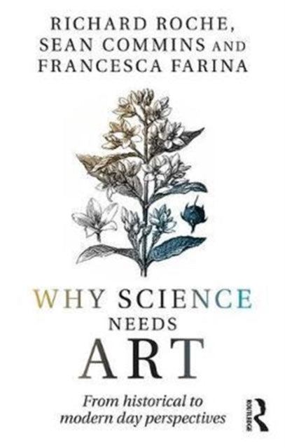 Book cover of: Why Science Needs Art. By: Roche Richard