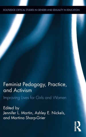 Feminist Pedagogy, Practice, and Activism
