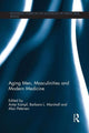 Book cover of: Aging Men, Masculinities and Modern Medicine. By: Antje Kampf