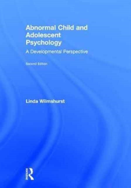 Book cover of: Abnormal Child and Adolescent Psychology. By: Linda Wilmshurst