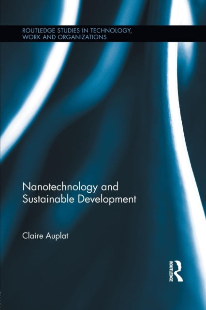 Book cover of: Nanotechnology and Sustainable Development. By: Claire Auplat