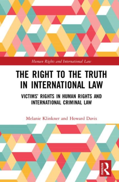Book cover of: Right to The Truth in International Law. By: Melanie Klinkner