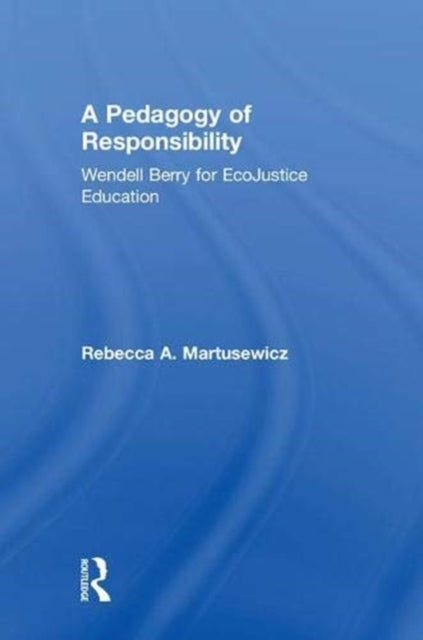 Book cover of: Pedagogy of Responsibility. By: Rebecca A. Martusewicz