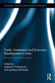 Book cover of: Trade, Investment and Economic Development in Asia. By: Debashis Chakraborty