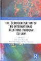 Book cover of: Democratisation of EU International Relations Through EU Law. By: Juan Santos Vara