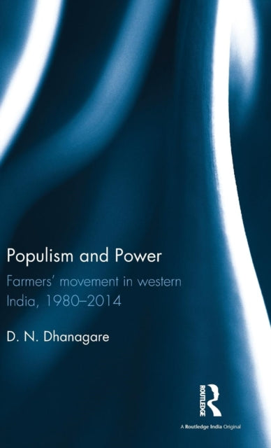 Book cover of: Populism and Power. By: D. N. Dhanagare