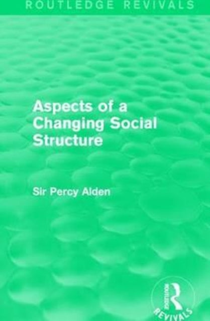 Book cover of: Aspects of a Changing Social Structure. By: Sir Percy Alden