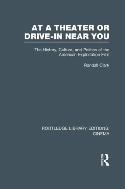 Book cover of: At a Theater or Drive-in Near You. By: Randall Clark