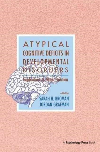 Book cover of: Atypical Cognitive Deficits in Developmental Disorders. By: Sarah H. Broman