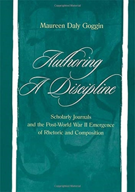Book cover of: Authoring A Discipline. By: Maureen Daly Goggin