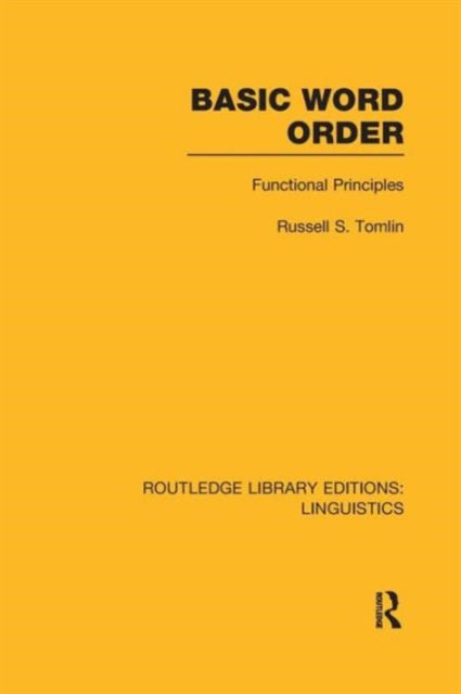 Book cover of: Basic Word Order (RLE Linguistics B: Grammar). By: Russell S. Tomlin