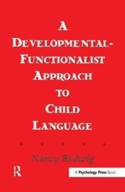 Book cover of: Developmental-functionalist Approach To Child Language. By: Nancy Budwig